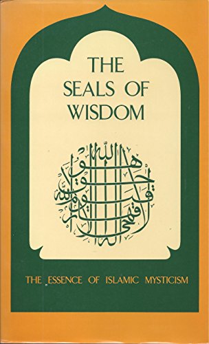 Imagen de archivo de The Seals of Wisdom: The Essence of Islamic Mysticism (Sacred Texts) a la venta por Zoom Books Company