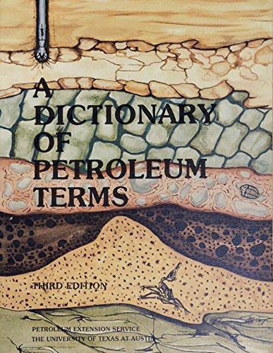Imagen de archivo de A Dictionary of Petroleum Terms: 3rd Ed a la venta por Bingo Used Books