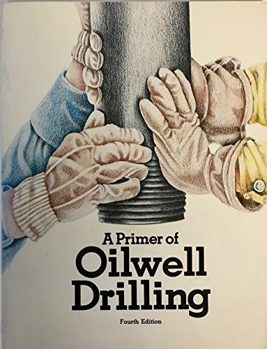 Stock image for Primer of Oilwell Drilling for sale by ThriftBooks-Dallas