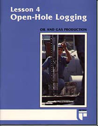 9780886981082: Open-Hole Logging (Oil and Gas Production, Lesson 4)