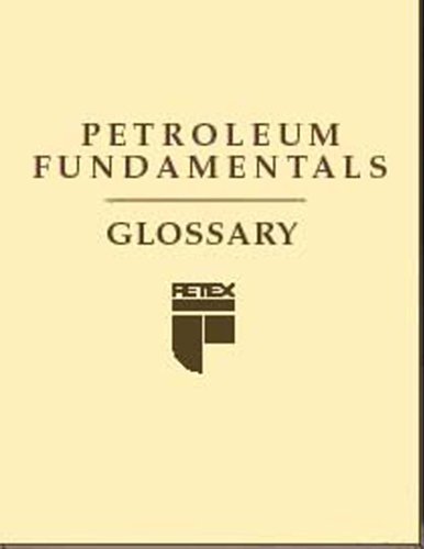 Imagen de archivo de Petroleum Fundamentals Glossary. a la venta por HPB-Red