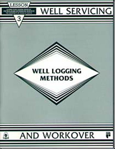 Well Logging Methods (Lessons in Well Servicing and Workover, Lesson 3) (9780886981518) by Ron Baker