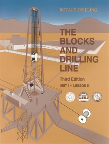 Imagen de archivo de The Blocks and Drilling Line (Rotary Drilling Series, Unit 1, Lesson 5) a la venta por HPB-Red