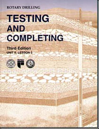 Stock image for Testing and Completing, Unit 2 Lesson 5 (Rotary Drilling Series) for sale by HPB-Red