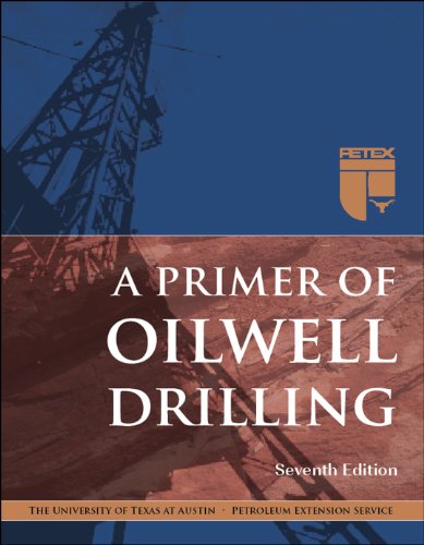 Imagen de archivo de A Primer of Oilwell Drilling, 7th Ed. a la venta por Gulf Coast Books