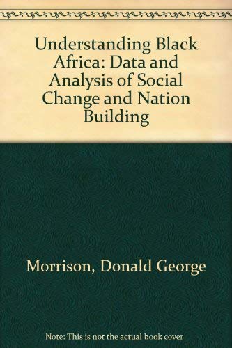 Stock image for Understanding Black Africa : Data and Analysis of Social Change and Nation Building for sale by Better World Books Ltd