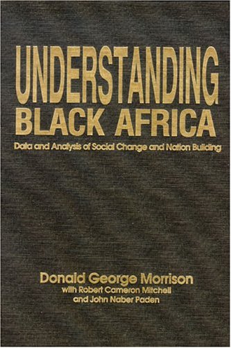 Imagen de archivo de Understanding Black Africa : Data and Analysis of Social Change and Nation Building a la venta por Better World Books