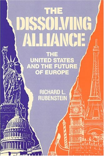 9780887022166: The Dissolving alliance: The United States and the future of Europe (A Washington Institute book)