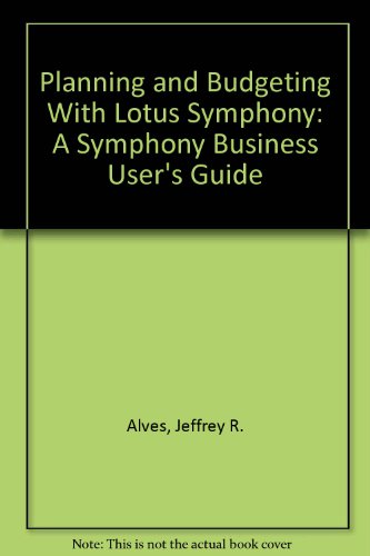 Imagen de archivo de Planning and Budgeting With Lotus Symphony: A Symphony Business User's Guide a la venta por Newsboy Books