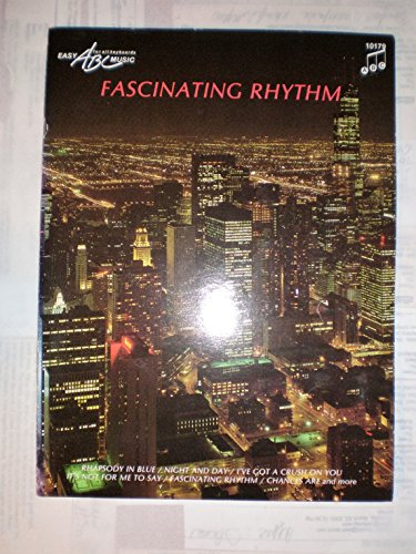 Imagen de archivo de EASY FOR ALL KEYBOARDS ABC MUSIC FASCINATING RHYTHM 10179 ABC Rhapsody in blue;Night and Day;I've Got a Crush on You and more. a la venta por GoldBooks