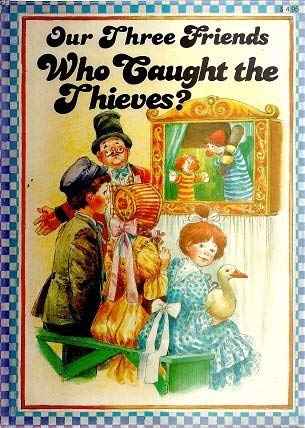 Beispielbild fr Our Three Friends: Who Caught the Thieves? zum Verkauf von Wonder Book