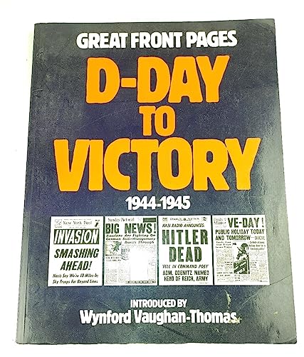 Beispielbild fr Great Front Pages D-Day to Victory 1944 - 1945 zum Verkauf von Books From California