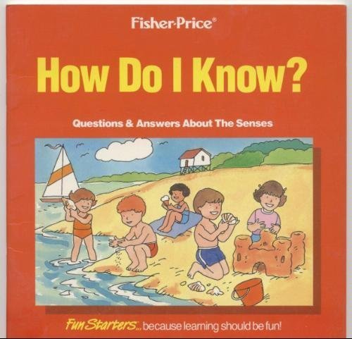 Stock image for HOW DO I KNOW? QUESTIONS AND ANSWERS ABOUT THE SENSES for sale by Better World Books