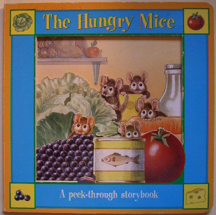 The Hungry Mice (Peek-Through Storybooks Ser.)