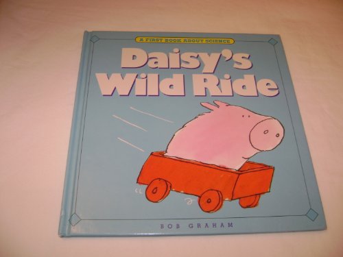 Imagen de archivo de Daisy's Wild Ride: A First Look at Science a la venta por SecondSale