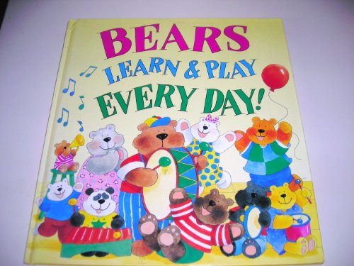 Stock image for Bears Learn and Play Every Day! for sale by Wonder Book