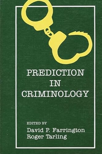 Stock image for Prediction in Criminology ( SUNY Series in Critical Issues in Criminal Justice) for sale by Green Ink Booksellers