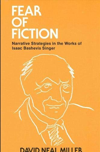 Imagen de archivo de Fear of Fiction : Narrative Strategies in the Works of Isaac Bashevis Singer a la venta por Better World Books