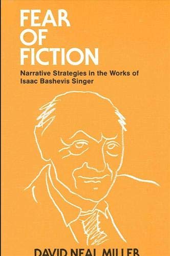 Stock image for Fear of Fiction : Narrative Strategies in the Works of Isaac Bashevis Singer for sale by Better World Books
