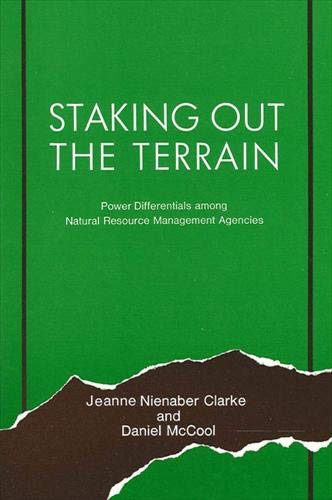 Imagen de archivo de Staking Out the Terrain: An Analysis of Agency Power Among Our Natural Heritage Protectors (SUNY Series in Environmental Public Policy) a la venta por Powell's Bookstores Chicago, ABAA