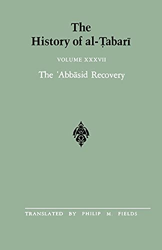 Stock image for History of Al Tabari: The 'Abbasid Recovery : The War Against the Zanj End Fields,: Vol 037 for sale by Revaluation Books