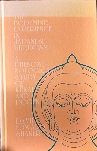 Beispielbild fr The Bodymind Experience in Japanese Buddhism : A Phenomenological Study of Kukai and Dogen zum Verkauf von Better World Books