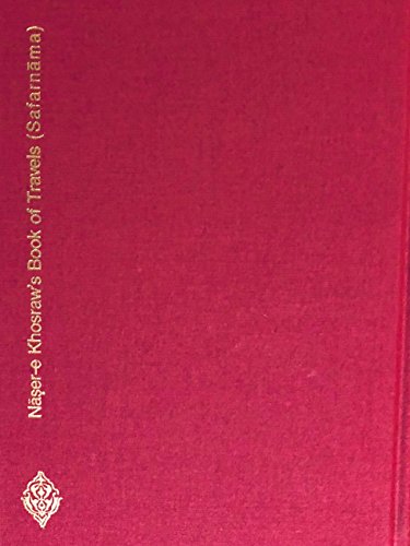 Beispielbild fr Naser-E Khosraw*s Book of Travels (UNESCO COLLECTION OF REPRESENTATIVE WORKS: PERSIAN HERITAGE SERIES) zum Verkauf von Mispah books