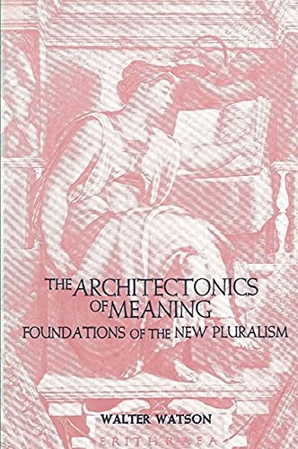 The Architectonics of Meaning (9780887060731) by Watson, Walter