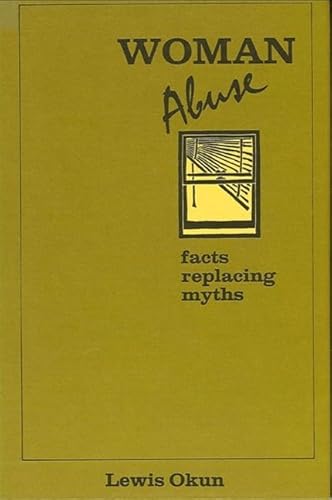 Stock image for Woman Abuse: Facts Replacing Myths (SUNY Series in Transpersonal and Humanistic Psychology) for sale by HPB-Red