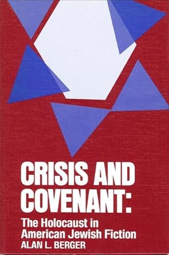 Beispielbild fr Crisis and Covenant: The Holocaust in American Jewish Fiction (SUNY series in Modern Jewish Literature and Culture) zum Verkauf von Robinson Street Books, IOBA