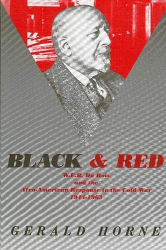 9780887060878: Black and Red: W.E.B. Dubois and the Afro-American Response to the Cold War, 1944-1963