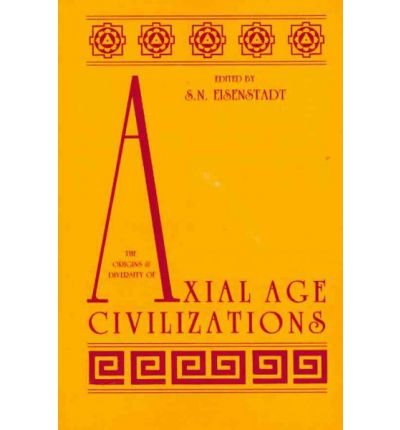 9780887060953: The Origins and Diversity of Axial Age Civilizations