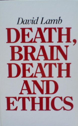 Death, Brain Death, and Ethics (9780887061219) by Lamb, David