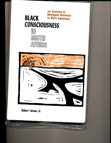 9780887061271: Black Consciousness in South Africa: The Dialectics of Ideological Resistance to White Supremacy