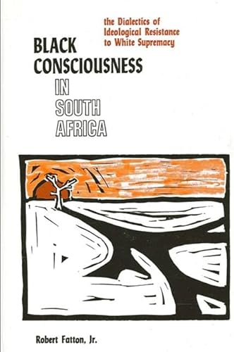9780887061295: Black Consciousness in South Africa: The Dialectics of Ideological Resistance to White Supremacy