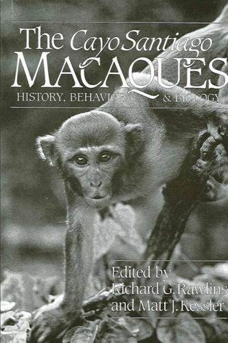 9780887061356: The Cayo Santiago Macaques: History, Behavior, and Biology (Suny Series in Primatology)