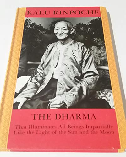 The Dharma: That Illuminates All Beings Impartially Like the Light of the Sun and Moon - Rinpoche, Kalu