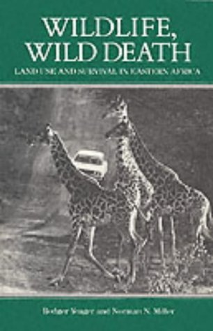 Stock image for Wildlife, Wild Death: Land Use and Survival in Ea for sale by N. Fagin Books