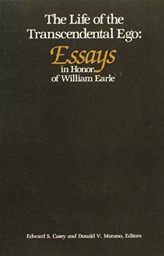 Stock image for Life of the Transcendental Ego: Essays in Honor of William Earle for sale by Nelsons Books