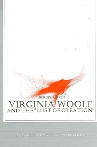 9780887062001: Virginia Woolf and the Lust of Creation: A Psychoanalytic Exploration