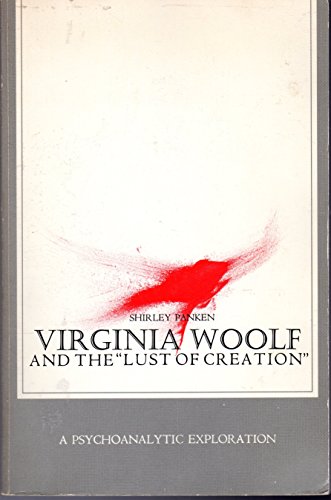 Stock image for Virginia Woolf And The "Lust Of Creation": A Psychoanalytical Exploration for sale by Blue Awning Books