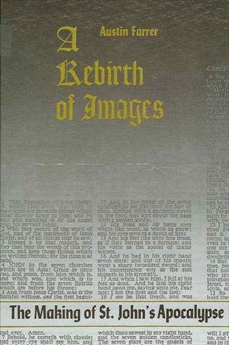 A Rebirth of Images: The Making of St. John's Apocalypse (9780887062711) by Farrer, Austin Marsden
