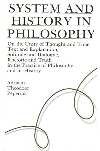 System and History in Philosophy (Suny Contemporary Continental Philosophy) (9780887062759) by Peperzak, Adriaan Theodoor