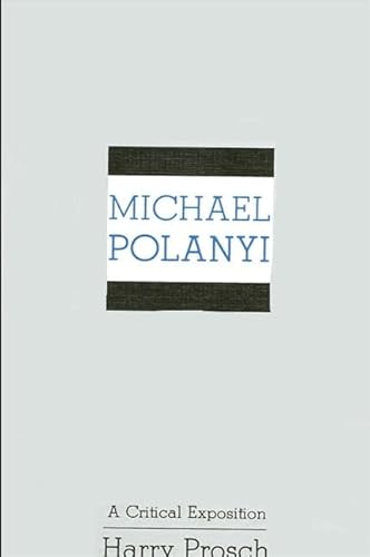 

Michael Polanyi : A Critical Exposition