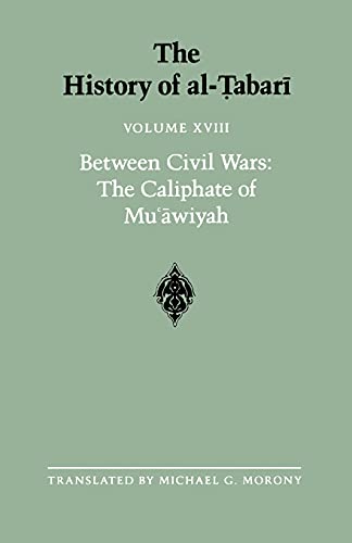 Imagen de archivo de The History of al-Tabari Vol. 18: Between Civil Wars: The Caliphate of Mu'awiyah A.D. 661-680/A.H. 40-60 a la venta por THE SAINT BOOKSTORE