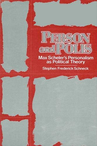 Imagen de archivo de Person and Polis: Max Scheler's Personalism as Political Theory (SUNY series in Political Theory: Contemporary Issues) a la venta por WorldofBooks