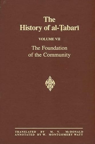 Stock image for The History of al-Tabari Vol. 7: The Foundation of the Community: Muhammad At Al-Madina A.D. 622-626/Hijrah-4 A.H. (SUNY series in Near Eastern Studies) for sale by dsmbooks