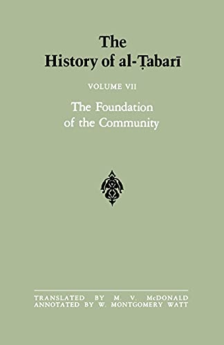 Stock image for The History of al-Tabari Vol. 7: The Foundation of the Community: Muhammad At Al-Madina A.D. 622-626/Hijrah-4 A.H. for sale by THE SAINT BOOKSTORE