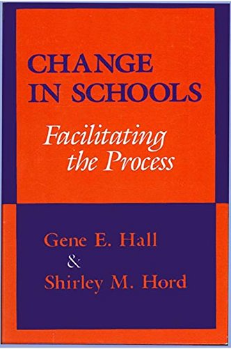 Change in Schools Facilitating the Process (Suny Series in Educational Leadership) (9780887063466) by Hall, Gene E.; Hord, Shirley M.