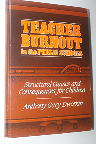 9780887063480: Teacher Burnout in the Public Schools: Structural Causes and Consequences for Children (Suny Series in Educational Leadership)